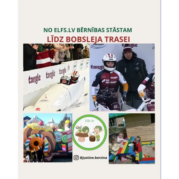 No Elfs.lv bērnības stāsta līdz Latvijas bobsleja trasei — mūsu Justīnes ceļš. 